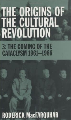 The Origins of the Cultural Revolution: Volume 3: The Coming of the Cataclysm 1961-1966