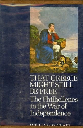 That Greece might still be free;: The Philhellenes in the War of Independence