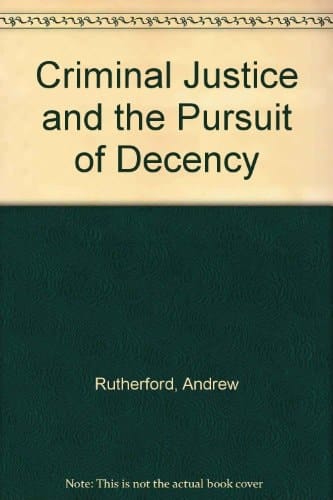 Criminal Justice and the Pursuit of Decency