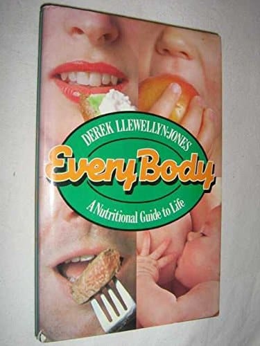 Every body: A nutritional guide to life