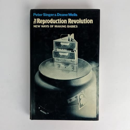 The reproduction revolution: New ways of making babies (Studies in bioethics)