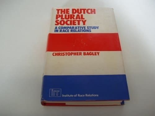 The Dutch plural society;: A comparative study in race relations