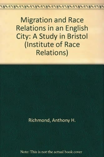 Migration and race relations in an English city;: A study in Bristol