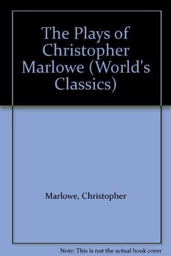 The Plays of Christopher Marlowe