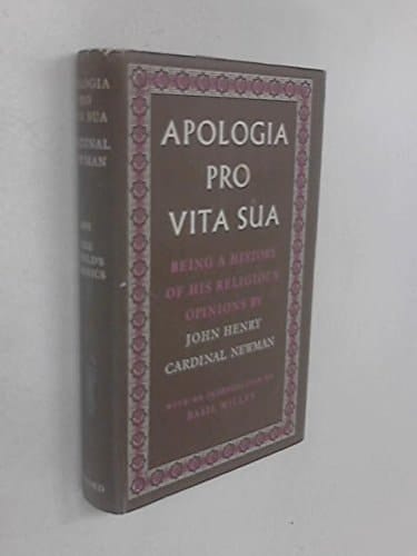 Apologia Pro Vita Sua: Being A History Of His Religious Opinions (World's Classics, 601)