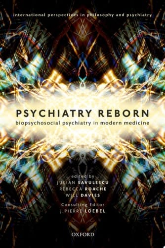 Psychiatry Reborn: Biopsychosocial Psychiatry In Modern Medicine