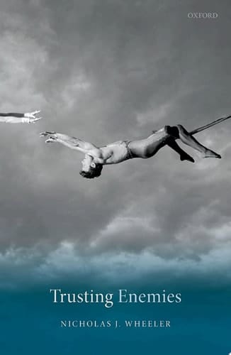 Trusting Enemies: Interpersonal Relationships in International Conflict