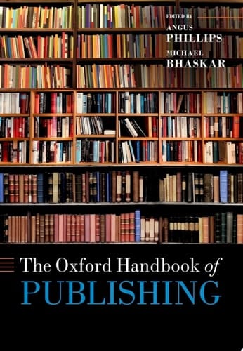 The Oxford Handbook of Publishing (Oxford Handbooks)
