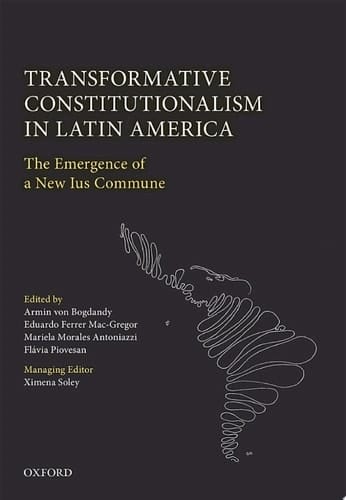 Transformative Constitutionalism in Latin America: The Emergence of a New Ius Commune