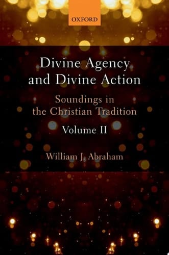 Divine Agency and Divine Action, Volume II: Soundings in the Christian Tradition