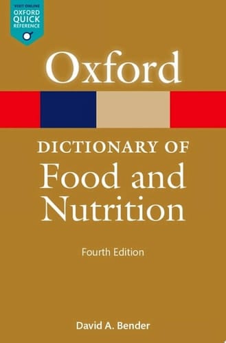 A Dictionary of Food and Nutrition (Oxford Quick Reference Online)
