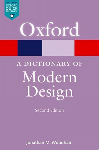 A Dictionary of Modern Design (Oxford Quick Reference Online)
