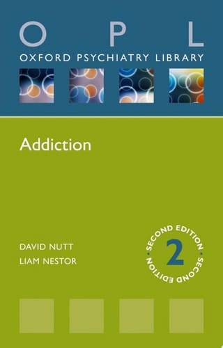 Addiction (Oxford Psychiatry Library Series)