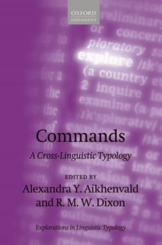 Commands: A Cross-Linguistic Typology (Explorations in Linguistic Typology Book 8)