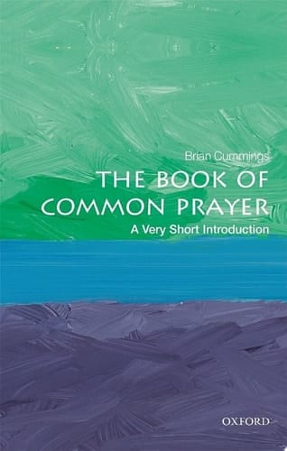 The Book of Common Prayer: A Very Short Introduction (Very Short Introductions)