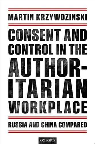 Consent and Control in the Authoritarian Workplace: Russia and China Compared