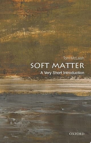 Soft Matter: A Very Short Introduction (Very Short Introductions)