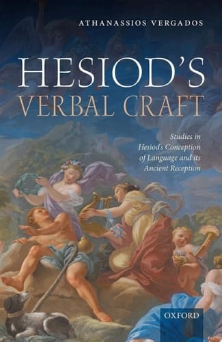 Hesiod's Verbal Craft: Studies in Hesiod's Conception of Language and its Ancient Reception