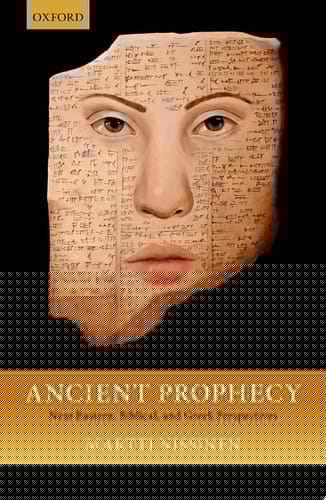 Ancient Prophecy: Near Eastern, Biblical, and Greek Perspectives