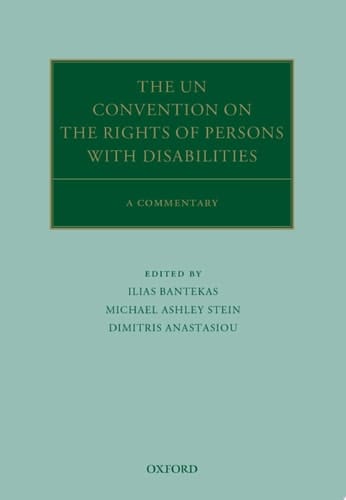 The UN Convention on the Rights of Persons with Disabilities: A Commentary (Oxford Commentaries on International Law)