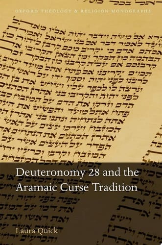 Deuteronomy 28 and the Aramaic Curse Tradition (Oxford Theology and Religion Monographs)