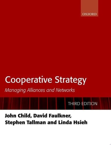 Cooperative Strategy: Managing Alliances and Networks