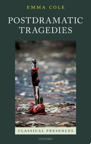 Postdramatic Tragedies (Classical Presences)