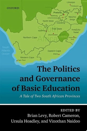 The Politics and Governance of Basic Education: A Tale of Two South African Provinces