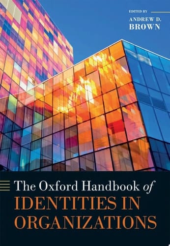 The Oxford Handbook of Identities in Organizations (Oxford Handbooks)