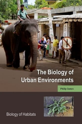 The Biology of Urban Environments (Biology of Habitats Series)