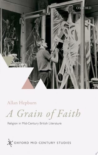 A grain of faith : religion in mid-century British literature