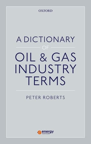 A Dictionary of Oil & Gas Industry Terms