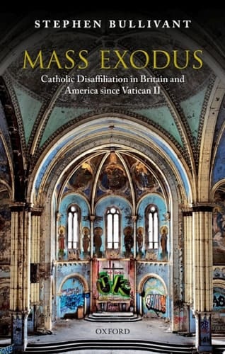 Mass Exodus: Catholic Disaffiliation in Britain and America since Vatican II