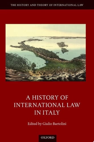 A History of International Law in Italy (The History and Theory of International Law)