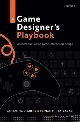 The Game Designer's Playbook: An Introduction to Game Interaction Design