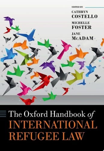 The Oxford Handbook of International Refugee Law (Oxford Handbooks)