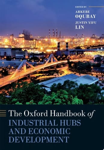 The Oxford Handbook of Industrial Hubs and Economic Development (Oxford Handbooks)