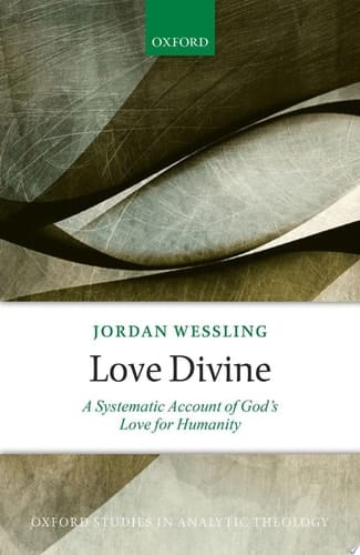 Love Divine: A Systematic Account Of God's Love For Humanity