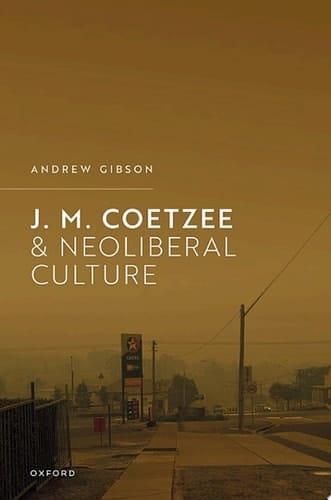 J.M. Coetzee and Neoliberal Culture