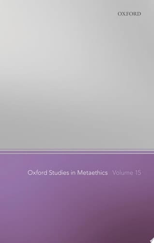 Oxford Studies In Metaethics. Volume 15