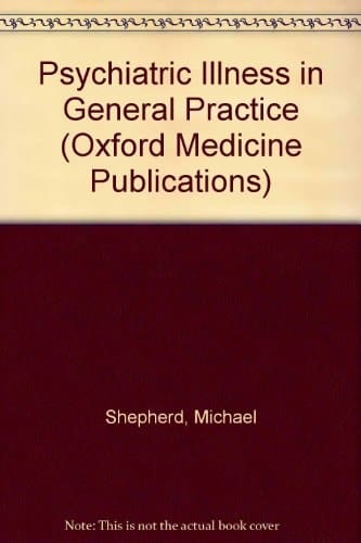 Psychiatric Illness in General Practice (Oxford Medical Publications)