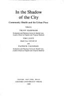 In the Shadow of the City: Community Health and the Urban Poor (Oxford Medical Publications)