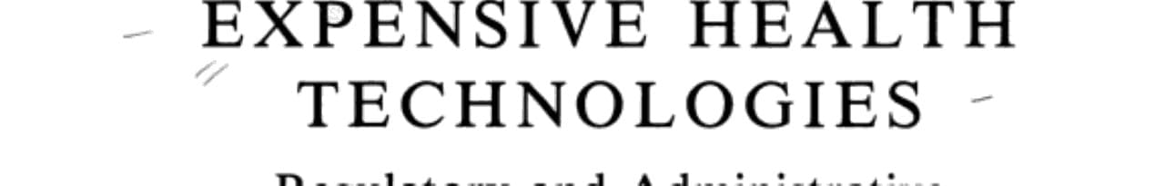 Expensive Health Technologies: Regulatory and Administrative Mechanisms in Europe (CEC Health Services Research Series, 5)