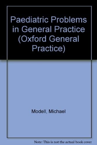 Paediatric Problems in General Practice (Oxford General Practice Series, 13)