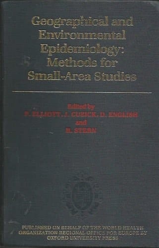 Geographical and Environmental Epidemiology: Methods for Small-Area Studies (Oxford Medical Publications)