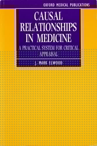 Causal Relationships in Medicine: A Practical System for Critical Appraisal (Oxford Medical Publications)