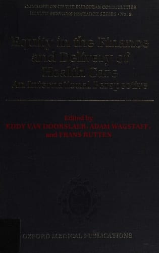 Equity in the Finance and Delivery of Health Care: An International Perspective (CEC Health Services Research Series, 8)
