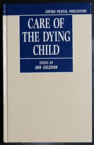 Care of the Dying Child (Oxford Medical Publications)