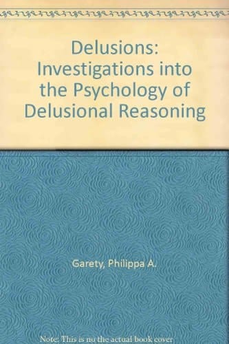 Delusions: Investigations into the Psychology of Delusional Reasoning (Maudsley Monographs, 36)