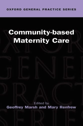 Community-based Maternity Care (Oxford General Practice Series)